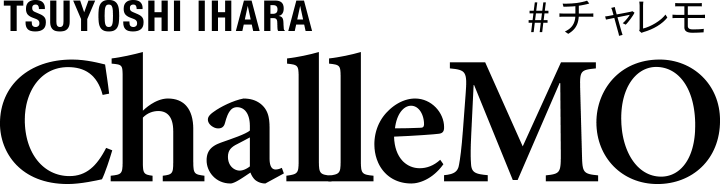 TSUYOSHI IHARA ChalleMO#チャレモ チャレンジ応援コミュニティモバイル